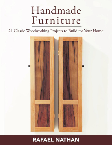 Handmade Furniture: 21 Classic Woodworking Projects to Build for Your Home