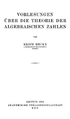 Vorlesungen ueber die Theorie der algebraischen Zahlen