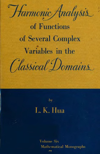 Harmonic analysis of functions of several complex variables in the classical domains.
