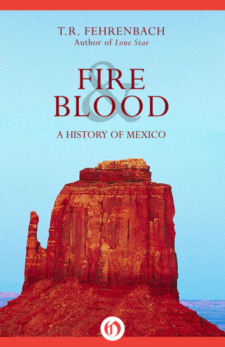 Fire And Blood: A History Of Mexico