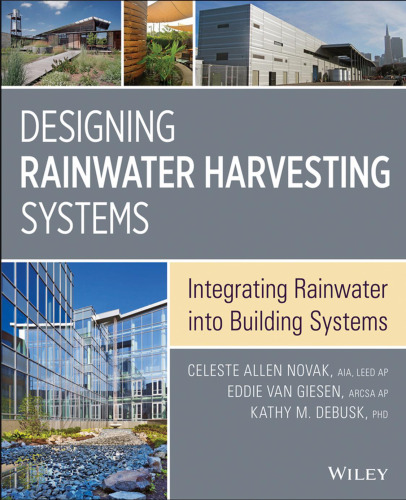 Designing Rainwater Harvesting Systems: Integrating Rainwater into Building Systems
