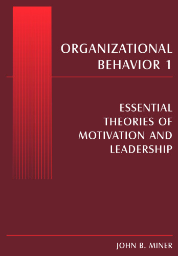 Organizational Behavior I: Essential Theories Of Motivation And Leadership