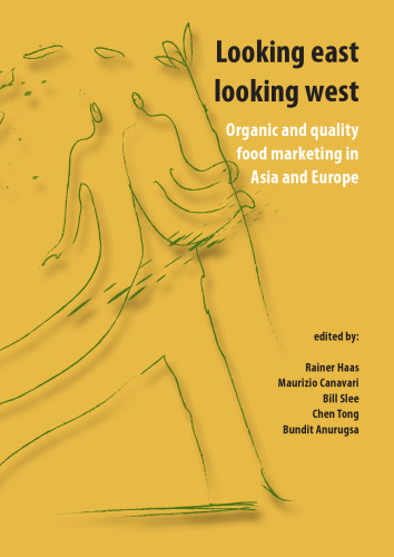 Looking East, Looking West: Organic and Quality Food Marketing in Asia and Europe