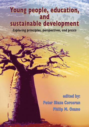 Young People, Education, and Sustainable Development: Exploring Principles, Perspectives, and Praxis