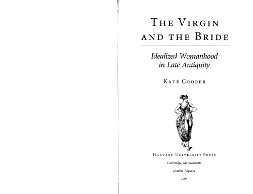 The Virgin and the Bride: Idealized Womanhood in Late Antiquity