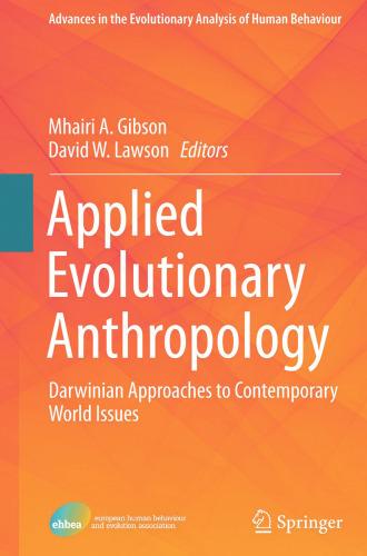 Applied Evolutionary Anthropology: Darwinian Approaches to Contemporary World Issues