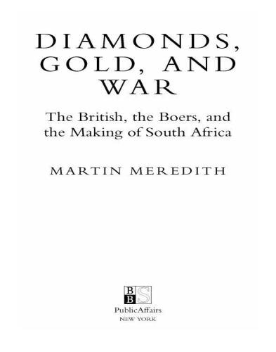 Diamonds, Gold, and War: The British, the Boers, and the Making of South Africa