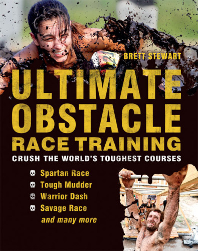 Ultimate Obstacle Race Training: Crush the World's Toughest Courses