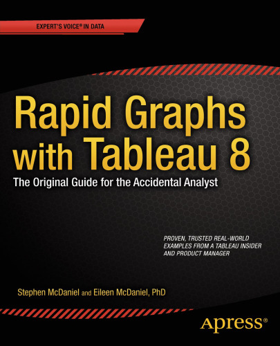 Rapid Graphs with Tableau 8: The Original Guide for the Accidental Analyst