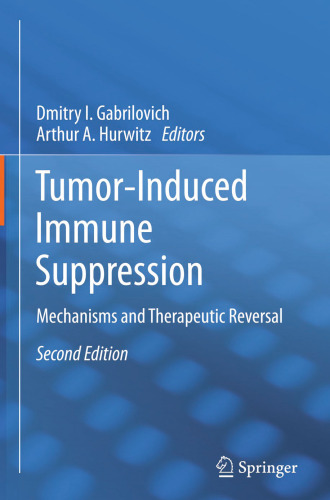 Tumor-Induced Immune Suppression: Mechanisms and Therapeutic Reversal