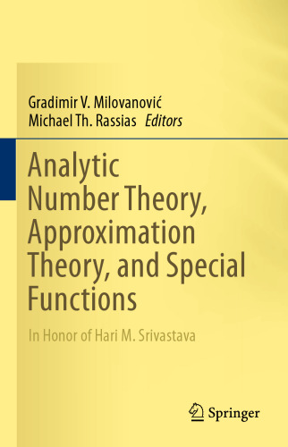 Analytic Number Theory, Approximation Theory, and Special Functions: In Honor of Hari M. Srivastava