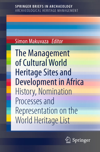 The Management Of Cultural World Heritage Sites and Development In Africa: History, nomination processes and representation on the World Heritage List