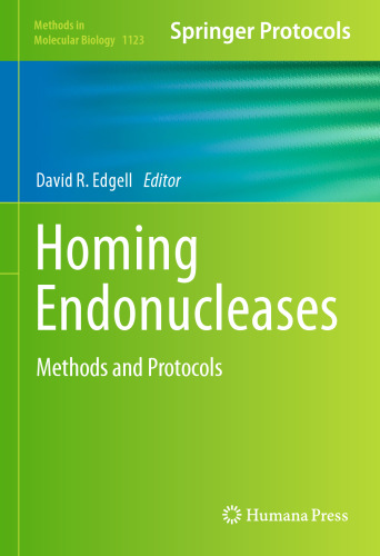 Homing Endonucleases: Methods and Protocols
