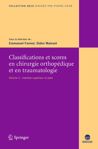 Classifications et scores en chirurgie orthopédique et en traumatologie: Membre supérieur et pied