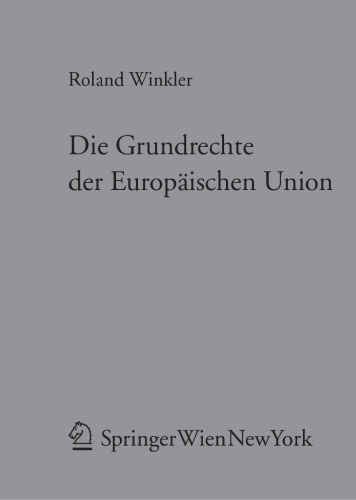 Die Grundrechte der Europäischen Union: System und allgemeine Grundrechtslehren