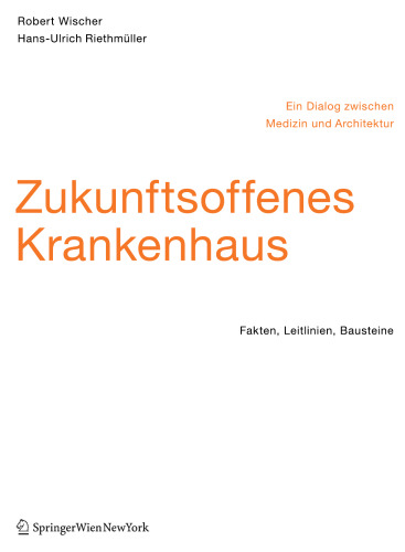 Zukunftsoffenes Krankenhaus: Fakten, Leitlinien, Bausteine