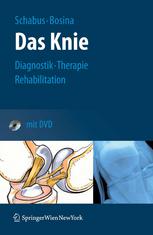 Das Knie Der Ratgeber für das verletzte Knie: Diagnostik, Therapie und Rehabilitation bei Verletzungen des Kniegelenks