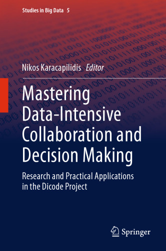 Mastering Data-Intensive Collaboration and Decision Making: Research and practical applications in the Dicode project