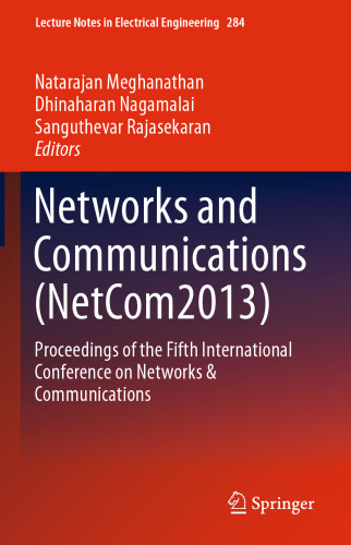 Networks and Communications (NetCom2013): Proceedings of the Fifth International Conference on Networks & Communications