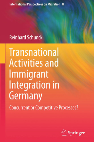 Transnational Activities and Immigrant Integration in Germany: Concurrent or Competitive Processes?