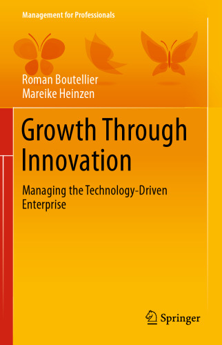 Growth Through Innovation: Managing the Technology-Driven Enterprise