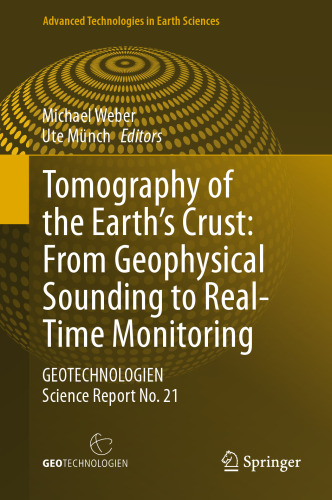 Tomography of the Earth’s Crust: From Geophysical Sounding to Real-Time Monitoring: GEOTECHNOLOGIEN Science Report No. 21