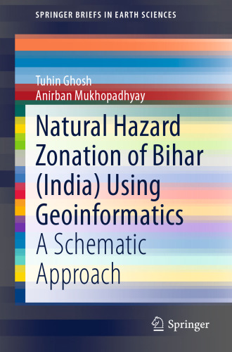 Natural Hazard Zonation of Bihar (India) Using Geoinformatics: A Schematic Approach