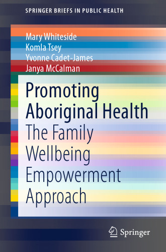 Promoting Aboriginal Health: The Family Wellbeing Empowerment Approach