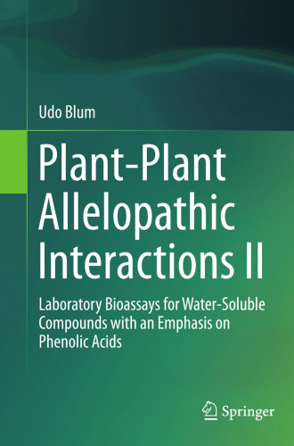 Plant-Plant Allelopathic Interactions II: Laboratory Bioassays for Water-Soluble Compounds with an Emphasis on Phenolic Acids