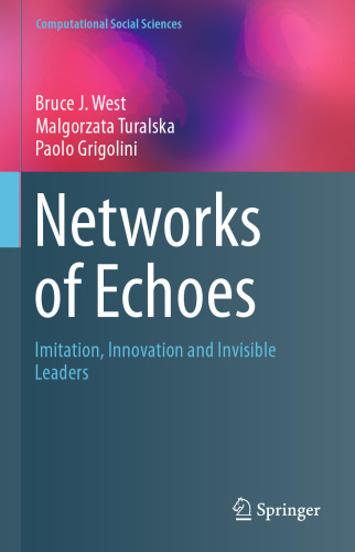 Networks of Echoes: Imitation, Innovation and Invisible Leaders