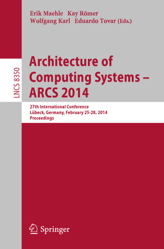Architecture of Computing Systems – ARCS 2014: 27th International Conference, Lübeck, Germany, February 25-28, 2014. Proceedings