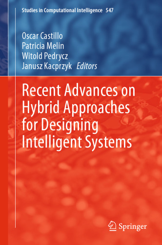Recent Advances on Hybrid Approaches for Designing Intelligent Systems