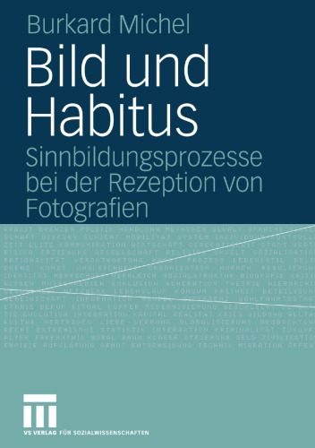 Bild und Habitus: Sinnbildungsprozesse bei der Rezeption von Fotografien