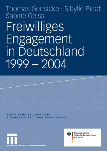 Freiwilliges Engagement in Deutschland 1999–2004: Ergebnisse der repräsentativen Trenderhebung zu Ehrenamt, Freiwilligenarbeit und bürgerschaftlichem Engagement