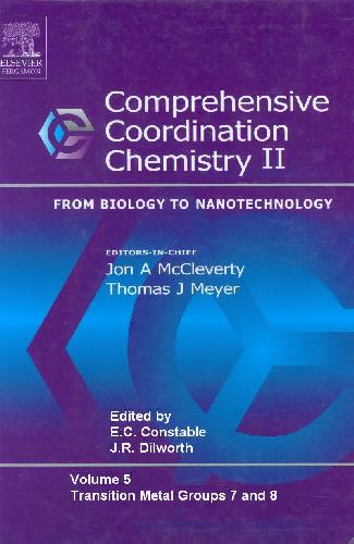 Comprehensive Coordination Chemistry II: From Biology to Nanotechnology, Volume 5: Transition Metal Groups 7 and 8