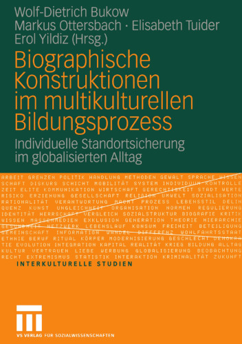 Biographische Konstruktionen im multikulturellen Bildungsprozess: Individuelle Standortsicherung im globalisierten Alltag