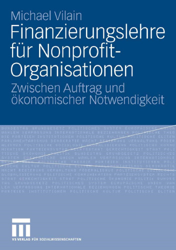 Finanzierungslehre für Nonprofit-Organisationen: Zwischen Auftrag und ökonomischer Notwendigkeit