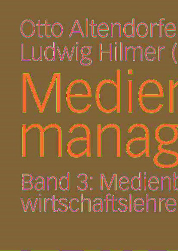 Medienmanagement: Band 3: Medienbetriebswirtschaftslehre — Marketing