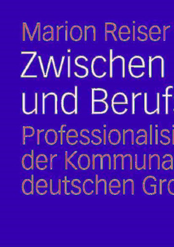 Zwischen Ehrenamt und Berufspolitik: Professionalisierung der Kommunalpolitik in deutschen Großstädten