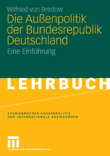 Die Außenpolitik der Bundesrepublik Deutschland: Eine Einführung