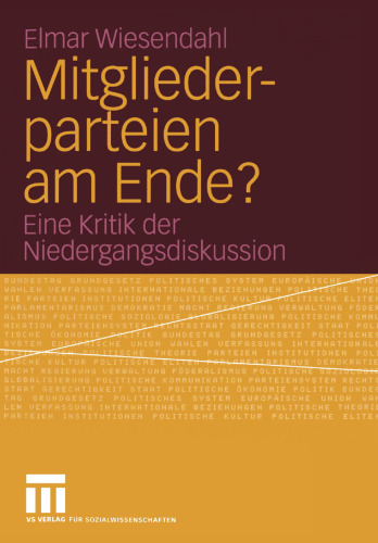 Mitgliederparteien am Ende?: Eine Kritik der Niedergangsdiskussion