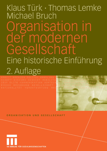 Organisation in der modernen Gesellschaft: Eine historische Einführung