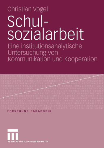 Schulsozialarbeit: Eine institutionsanalytische Untersuchung von Kommunikation und Kooperation