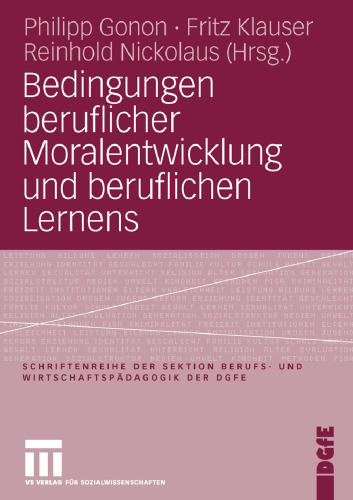 Bedingungen beruflicher Moralentwicklung und beruflichen Lernens