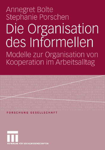 Die Organisation des Informellen: Modelle zur Organisation von Kooperation im Arbeitsalltag