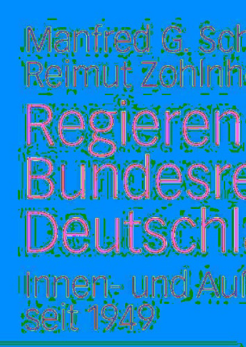 Regieren in der Bundesrepublik Deutschland: Innen- und Außenpolitik seit 1949