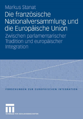 Die französische Nationalversammlung und die Europäische Union: Zwischen parlamentarischer Tradition und europäischer Integration