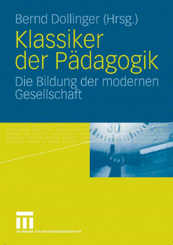 Klassiker der Pädagogik: Die Bildung der modernen Gesellschaft