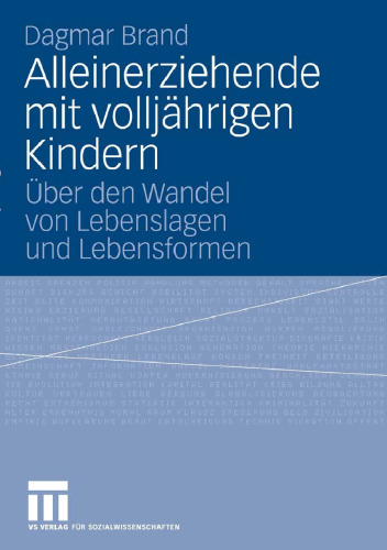 Alleinerziehende mit volljährigen Kindern: Über den Wandel von Lebenslagen und Lebensformen