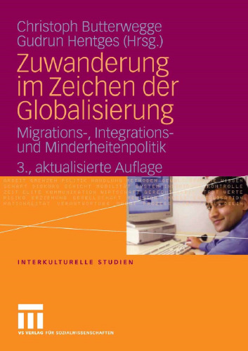 Zuwanderung im Zeichen der Globalisierung: Migrations-, Integrationsund Minderheitenpolitik